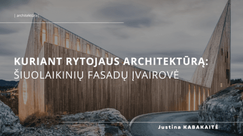 Kuriant rytojaus architektura siuolaikiniu fasadu ivairove