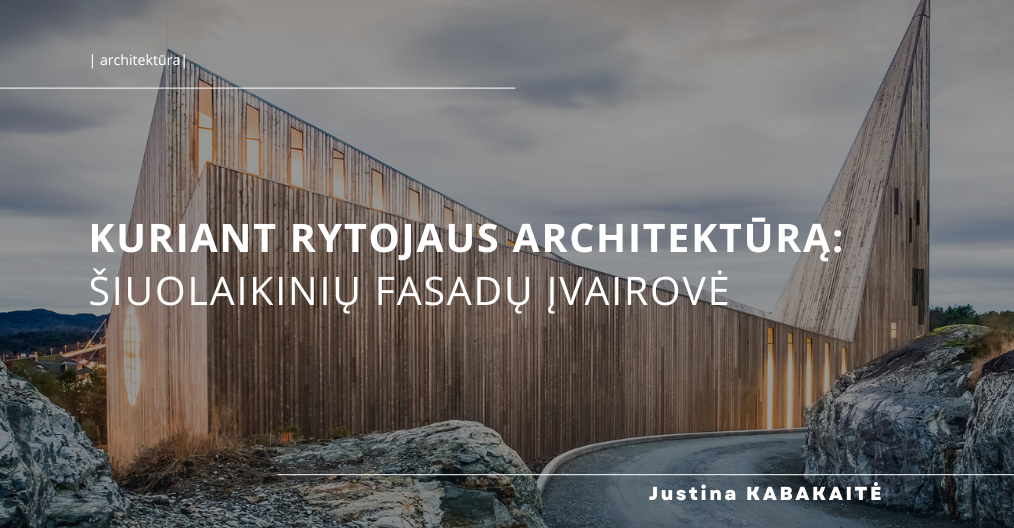 Kuriant rytojaus architektura siuolaikiniu fasadu ivairove